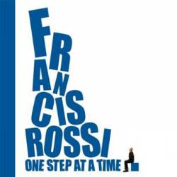 Francis Rossi : One Step at a Time